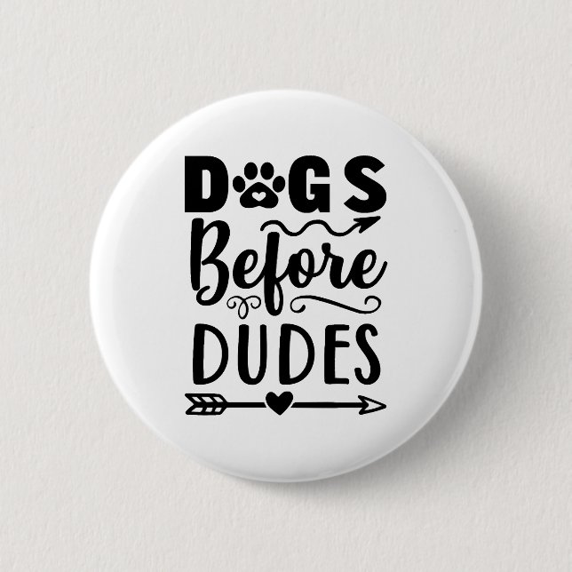 Dogs before Dudes Button (Front)