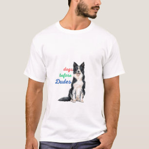 Dogs Before Dudes – Funny and Bold Design for Dog T-Shirt