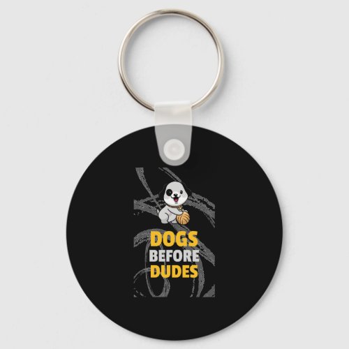 Dogs Before Dudes Keychain