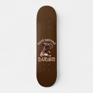 DOGS BEFORE DUDES Olde English Bulldog funny dog Skateboard