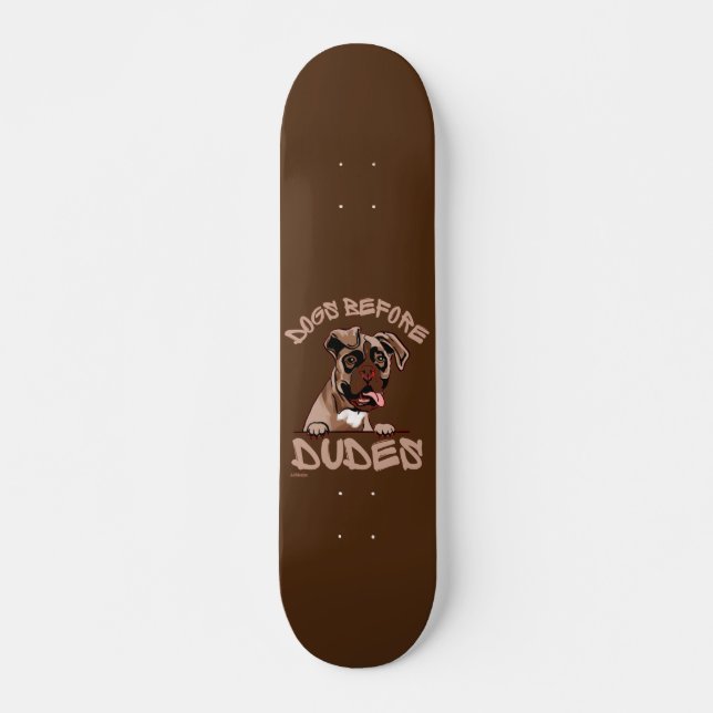 DOGS BEFORE DUDES Olde English Bulldog funny dog Skateboard (Front)