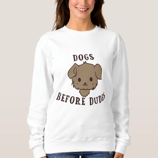 Dogs Before Dudes Sweatshirt (Front)