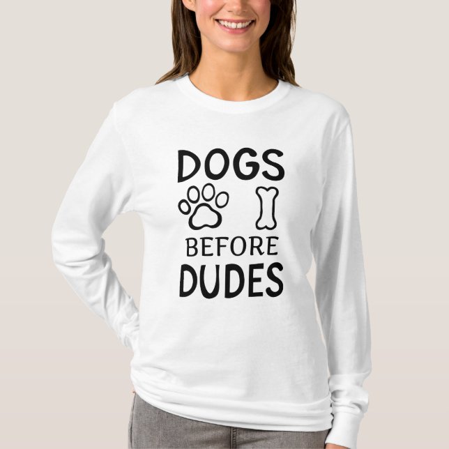 DOGS BEFORE DUDES T-Shirt (Front)