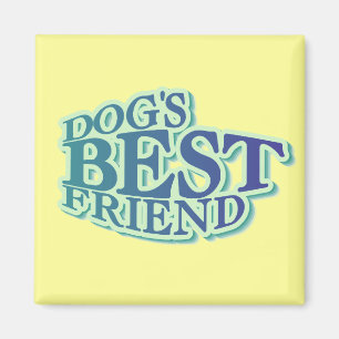 Dog's Best Friend Tshirts and Gifts Magnet