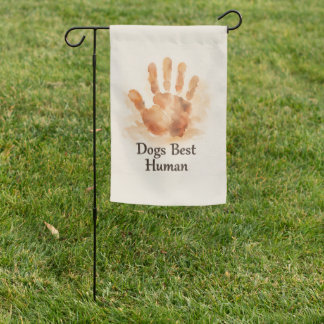 Dogs Best Human Garden Flag