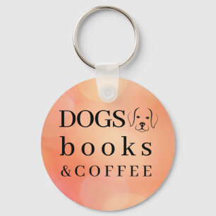 Dogs Books and Coffee, Dog Lover, Dog Lover Gift  Keychain