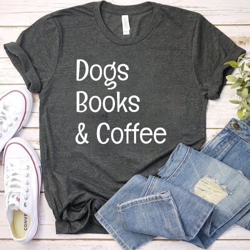 Dogs Books and Coffee  Dog Lover mom black T_Shirt