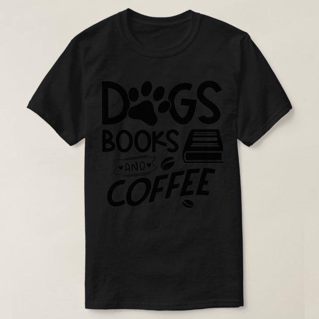 Dogs books and coffee T-Shirt (Design Front)