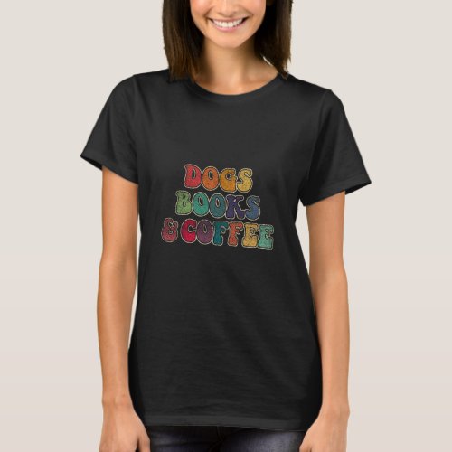 Dogs books and coffee T_Shirt