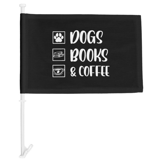 Dogs Books Coffee Funny Dog Car Flag (Front)