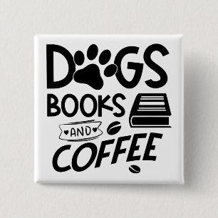 Dogs Books Coffee Typography Bookworm Saying Button