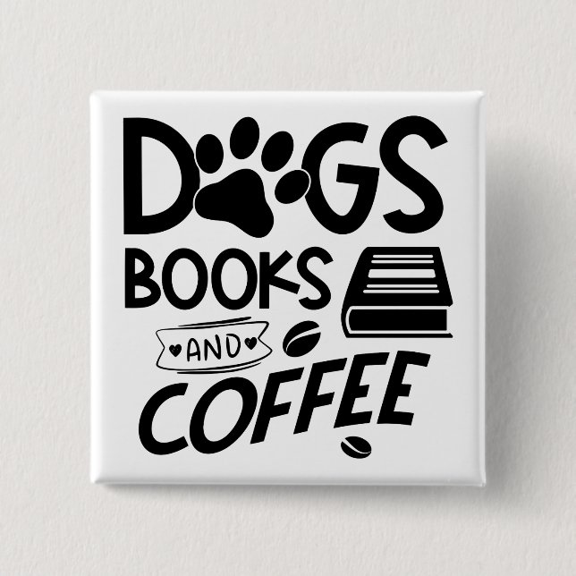 Dogs Books Coffee Typography Bookworm Saying Button (Front)