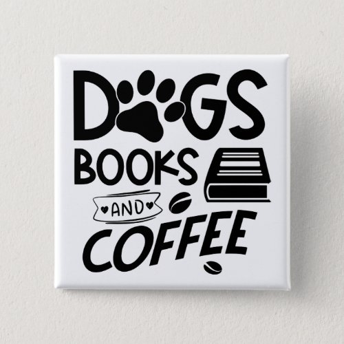 Dogs Books Coffee Typography Bookworm Saying Button