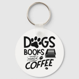 Dogs Books Coffee Typography Quote Reading Saying Keychain