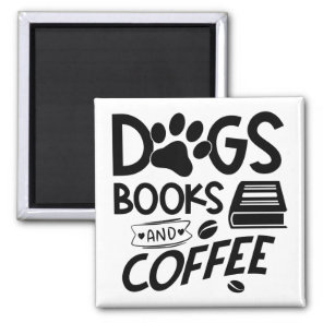 Dogs Books Coffee Typography Reading Quote Saying Magnet