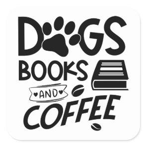 Dogs Books Coffee Typography Reading Saying Quote Square Sticker