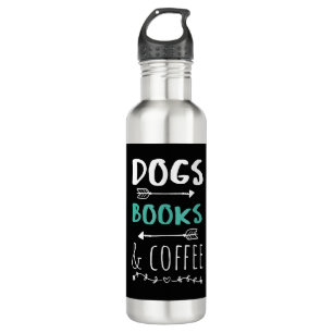 Dogs Books Coffee Weekend Animal Lover Stainless Steel Water Bottle