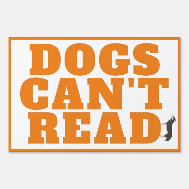 Dogs Can't Read Sign (Front)