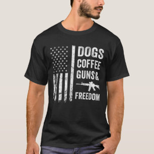 DOGS COFFEE GUNS FREEDOM Funny Pro Gun American T-Shirt