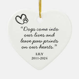 Dogs Come Into Our Lives Quote Memorial Ceramic Ornament