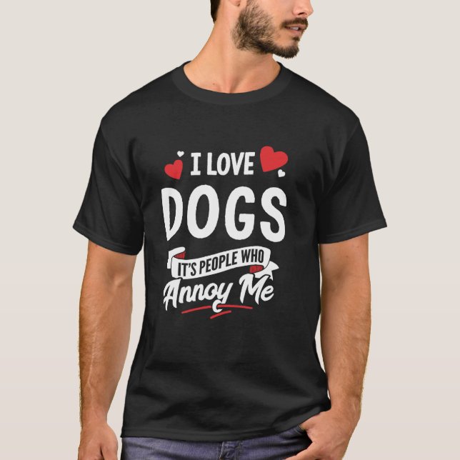 Dogs Design Gift I Love Dogs T-Shirt (Front)