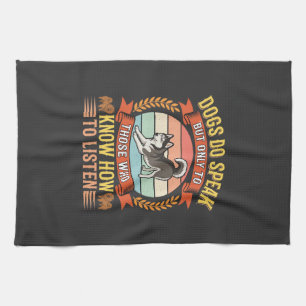 Dogs Do Speak Vintage Dog Lover Quote Kitchen Towel