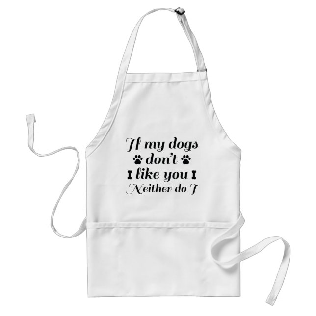 Dogs Don't Like You Adult Apron (Front)