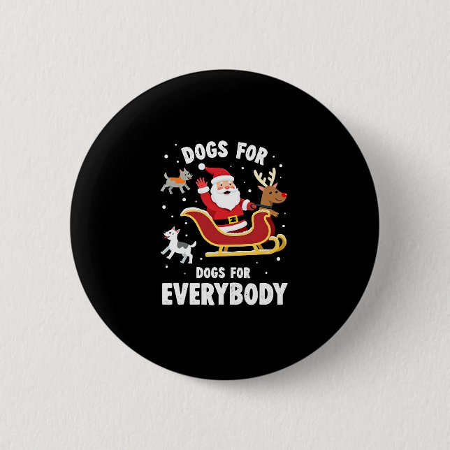 Dogs For Everybody Santa Funny Christmas Xmas (1) Button (Front)