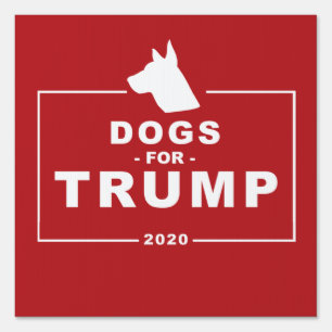 DOGS FOR TRUMP 2020 SIGN