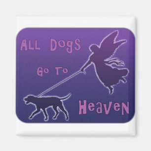 Dogs Go To Heaven Magnet
