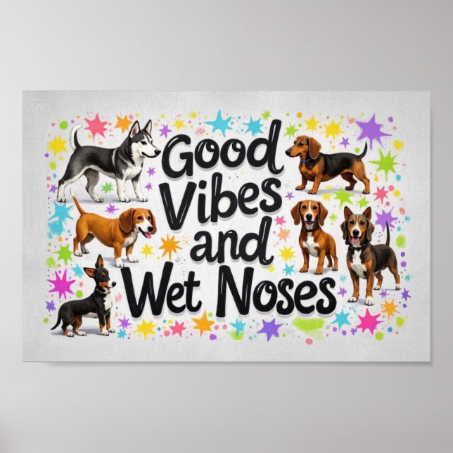 Dogs, Good Vibes and Wet Noses Playful doodles Poster (Front)