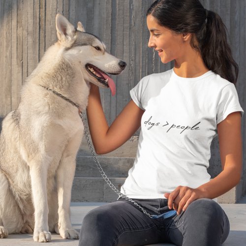 Dogs greater than People  Modern Script Dog Lover T_Shirt