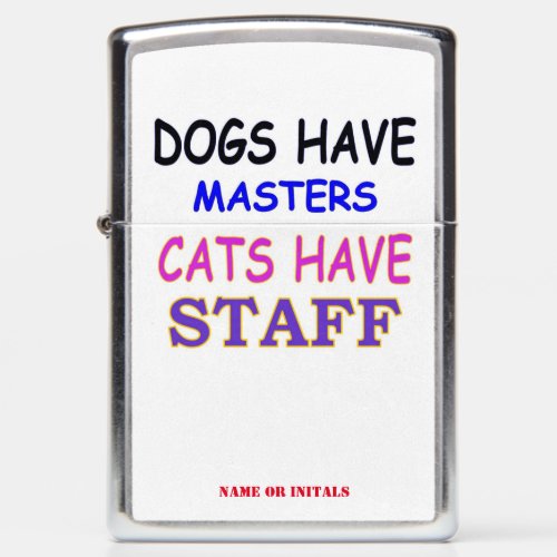 DOGS HAVE MASTERS ZIPPO LIGHTER