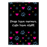 Dogs Have Owners-Cats Have Staff