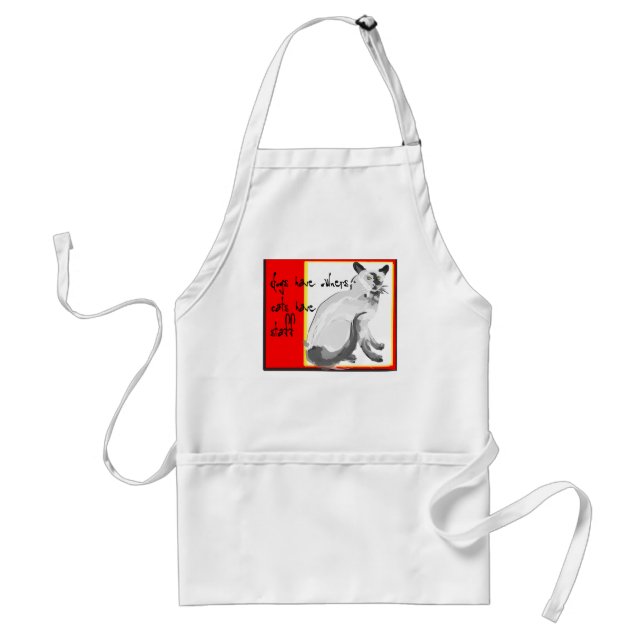 Dogs have owners Cats have staff Adult Apron (Front)
