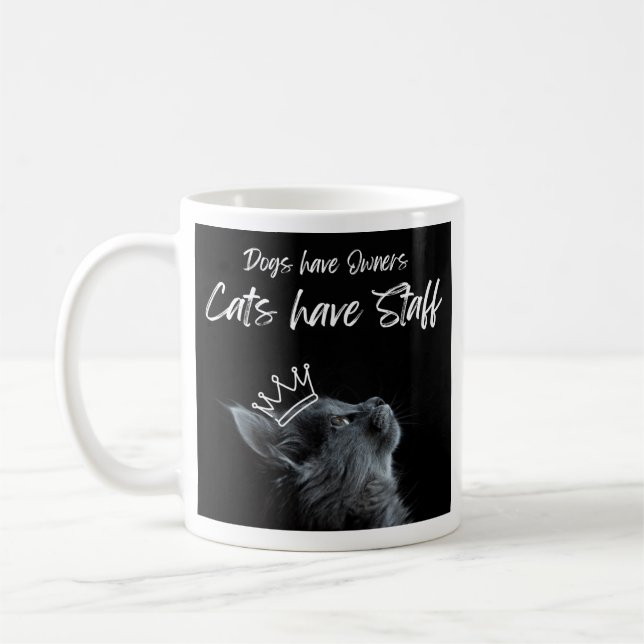 Dogs have Owners, Cats Have Staff Coffee Mug (Left)