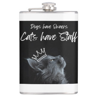 Dogs have Owners, Cats Have Staff Flask