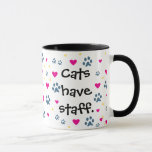 Dogs Have Owners-Cats Have Staff Mug