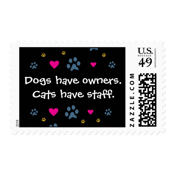 Dogs Have Owners Cats Have Staff Postage