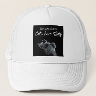 Dogs have Owners, Cats Have Staff Trucker Hat