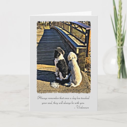 Dogs have touched your soul Pet Sympathy Card