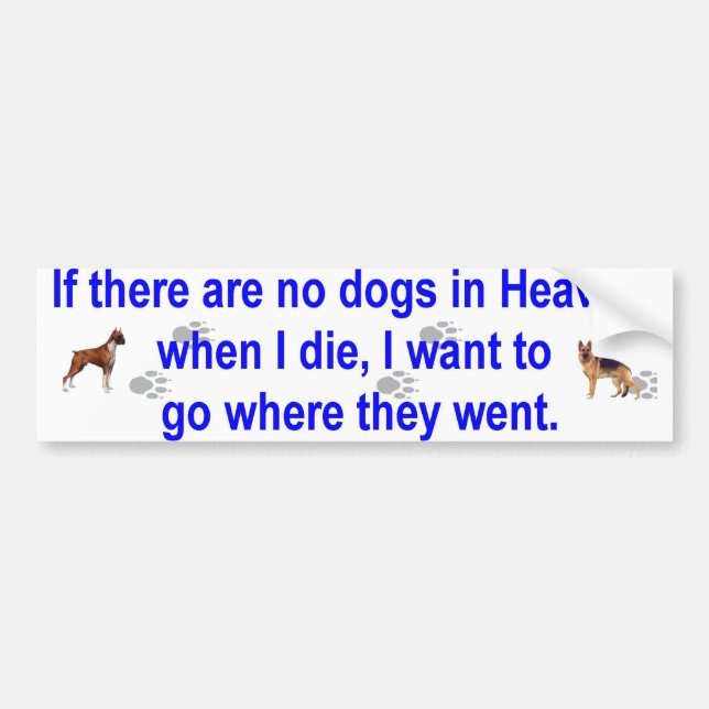 dogs heaven bumper sticker (Front)