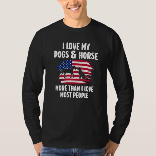 dogs  horse more than I love most people equestri T_Shirt