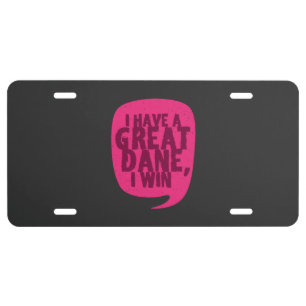 Dogs - I Have A Great Dane License Plate