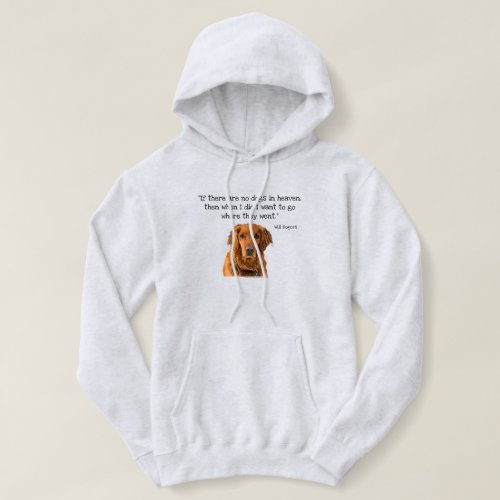 Dogs in heaven Will Rogers quote gray Hoodie