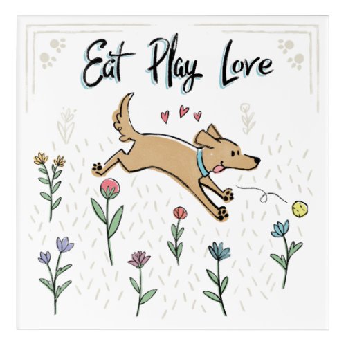 Dogs in the Garden II  Eat Play Love Acrylic Print