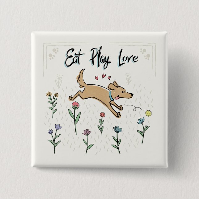 Dogs in the Garden II | Eat Play Love Button (Front)