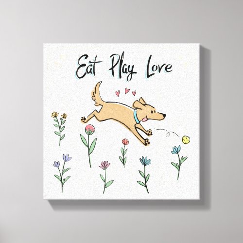 Dogs in the Garden II  Eat Play Love Canvas Print