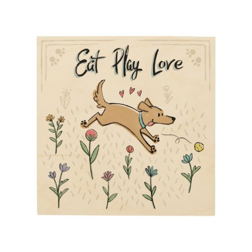 Dogs in the Garden II  Eat Play Love Wood Wall Art