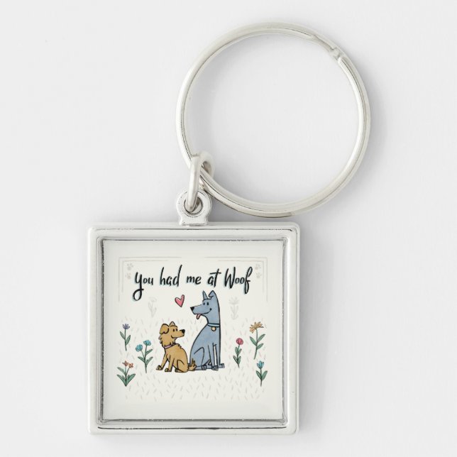 Dogs in the Garden III | You Had Me At Woof Keychain (Front)